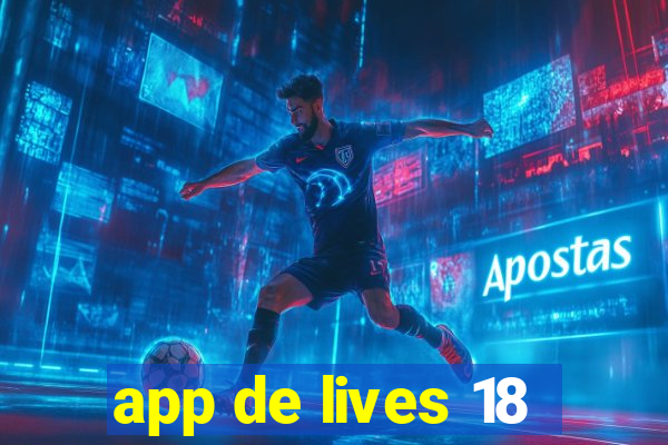 app de lives 18